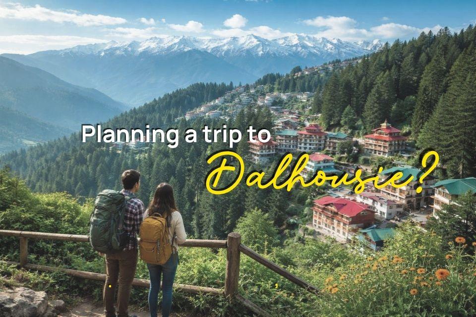 Planning a Trip to Dalhousie? Here Are the Best Things to Do + Ultimate Travel Checklist