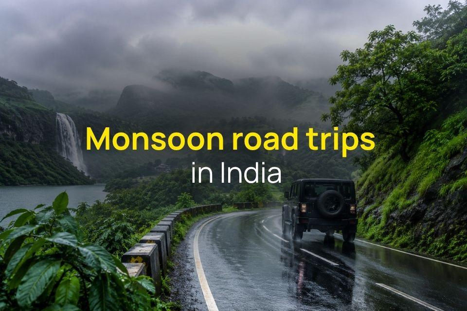 Monsoon road trips in India