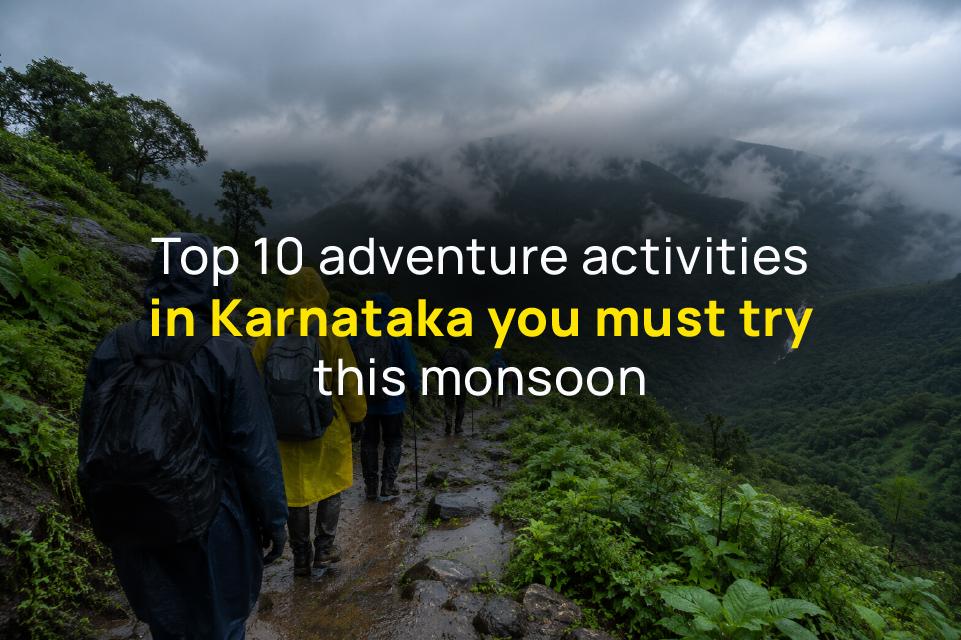 Top 10 adventure activities in Karnataka you must try this monsoon